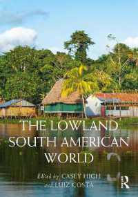 ラウトレッジ版　南米低地世界事典<br>The Lowland South American World (Routledge Worlds)