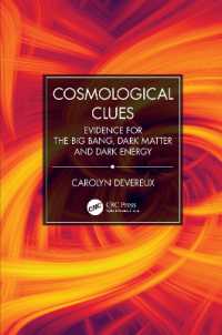 Cosmological Clues : Evidence for the Big Bang, Dark Matter and Dark Energy (Discovering Physics)