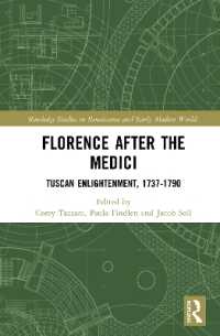 Florence after the Medici : Tuscan Enlightenment, 1737-1790 (Routledge Studies in Renaissance and Early Modern Worlds of Knowledge)