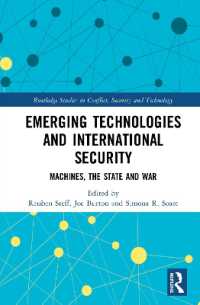 Emerging Technologies and International Security : Machines, the State, and War (Routledge Studies in Conflict, Security and Technology)