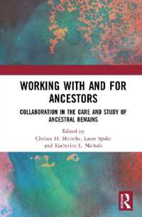 Working with and for Ancestors : Collaboration in the Care and Study of Ancestral Remains