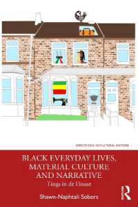 Black Everyday Lives, Material Culture and Narrative : Tings in de House (Directions in Cultural History)