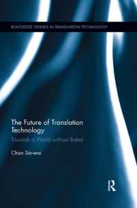 The Future of Translation Technology : Towards a World without Babel (Routledge Studies in Translation Technology)