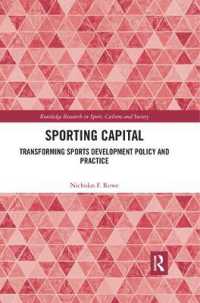 Sporting Capital : Transforming Sports Development Policy and Practice (Routledge Research in Sport, Culture and Society)