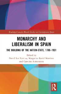 Monarchy and Liberalism in Spain : The Building of the Nation-State, 1780-1931 (Routledge Studies on Contemporary Spain)