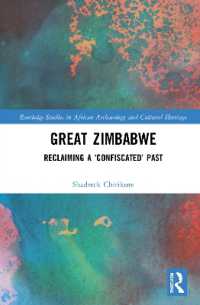 Great Zimbabwe : Reclaiming a 'Confiscated' Past (Routledge Studies in African Archaeology and Cultural Heritage)