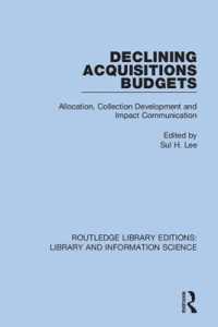 Declining Acquisitions Budgets : Allocation, Collection Development, and Impact Communication (Routledge Library Editions: Library and Information Science)