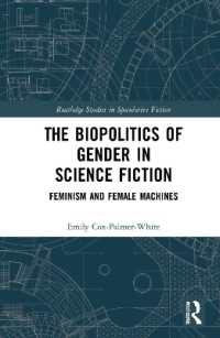 The Biopolitics of Gender in Science Fiction : Feminism and Female Machines (Routledge Studies in Speculative Fiction)