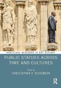 公共空間の彫刻の文化史<br>Public Statues Across Time and Cultures (Routledge Research in Art History)