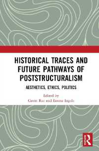 Historical Traces and Future Pathways of Poststructuralism : Aesthetics, Ethics, Politics
