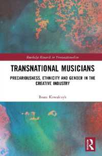 越境する日本人音楽家：クリエイティブ産業における不安、エスニシティ、ジェンダー<br>Transnational Musicians : Precariousness, Ethnicity and Gender in the Creative Industry (Routledge Research in Transnationalism)