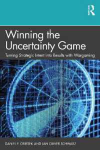 Winning the Uncertainty Game : Turning Strategic Intent into Results with Wargaming