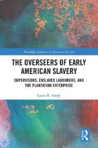 The Overseers of Early American Slavery : Supervisors, Enslaved Labourers, and the Plantation Enterprise (Routledge Advances in American History)
