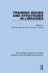 Training Issues and Strategies in Libraries (Routledge Library Editions: Library and Information Science)