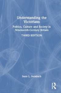ヴィクトリア朝人を理解する：１９世紀英国の政治・文化・社会（第３版）<br>Understanding the Victorians : Politics, Culture and Society in Nineteenth-Century Britain （3RD）