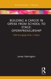 オペラ歌手のキャリア形成<br>Building a Career in Opera from School to Stage: Operapreneurship : CMS Emerging Fields in Music (Cms Emerging Fields in Music)