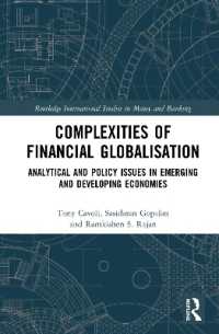 Complexities of Financial Globalisation : Analytical and Policy Issues in Emerging and Developing Economies (Routledge International Studies in Money and Banking)