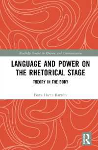 Language and Power on the Rhetorical Stage : Theory in the Body (Routledge Studies in Rhetoric and Communication)