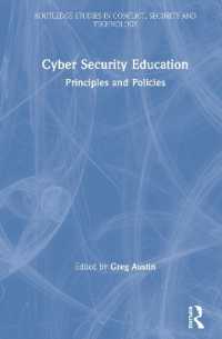 サイバーセキュリティ教育：原理と政策<br>Cyber Security Education : Principles and Policies (Routledge Studies in Conflict, Security and Technology)