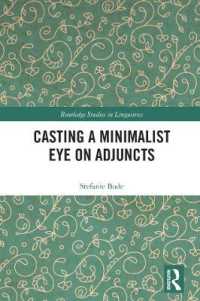 付加詞のミニマリスト統語論<br>Casting a Minimalist Eye on Adjuncts (Routledge Studies in Linguistics)