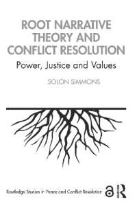 Root Narrative Theory and Conflict Resolution : Power, Justice and Values (Routledge Studies in Peace and Conflict Resolution)