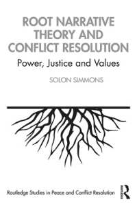 Root Narrative Theory and Conflict Resolution : Power, Justice and Values (Routledge Studies in Peace and Conflict Resolution)