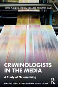 Criminologists in the Media : A Study of Newsmaking (Routledge Studies in Crime, Culture and Media)