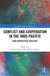 インド太平洋地域における対立と協調<br>Conflict and Cooperation in the Indo-Pacific : New Geopolitical Realities (Routledge Studies on Think Asia)