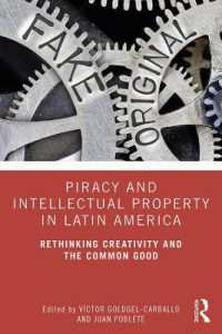 ラテンアメリカにおける海賊行為と知的所有権<br>Piracy and Intellectual Property in Latin America : Rethinking Creativity and the Common Good