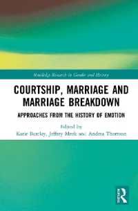 交際・結婚・破局の感情史<br>Courtship, Marriage and Marriage Breakdown : Approaches from the History of Emotion (Routledge Research in Gender and History)