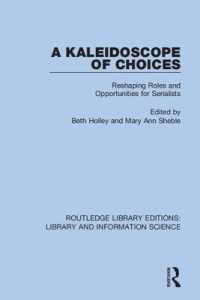 A Kaleidoscope of Choices : Reshaping Roles and Opportunities for Serialists (Routledge Library Editions: Library and Information Science)