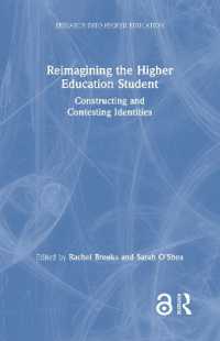 Reimagining the Higher Education Student : Constructing and Contesting Identities (Research into Higher Education)