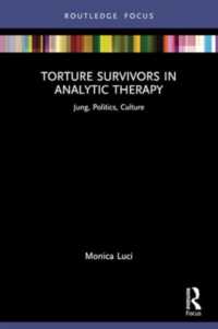 Torture Survivors in Analytic Therapy : Jung, Politics, Culture (Focus on Jung, Politics and Culture)