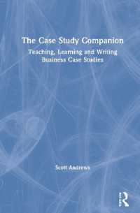 経営学におけるケーススタディ必携<br>The Case Study Companion : Teaching, Learning and Writing Business Case Studies
