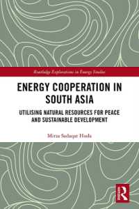 Energy Cooperation in South Asia : Utilizing Natural Resources for Peace and Sustainable Development (Routledge Explorations in Energy Studies)