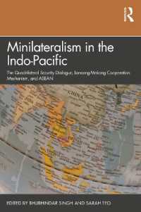 Minilateralism in the Indo-Pacific : The Quadrilateral Security Dialogue, Lancang-Mekong Cooperation Mechanism, and ASEAN