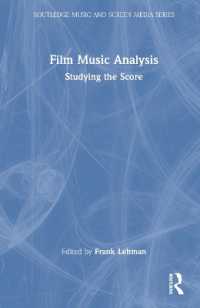 映画音楽分析法<br>Film Music Analysis : Studying the Score (Routledge Music and Screen Media Series)