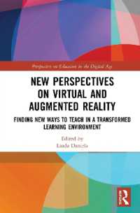 New Perspectives on Virtual and Augmented Reality : Finding New Ways to Teach in a Transformed Learning Environment (Perspectives on Education in the Digital Age)