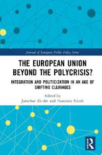 The European Union Beyond the Polycrisis? : Integration and politicization in an age of shifting cleavages (Journal of European Public Policy Series)