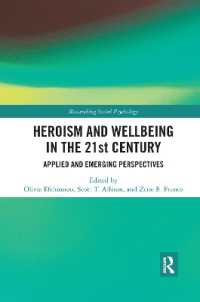 Heroism and Wellbeing in the 21st Century : Applied and Emerging Perspectives (Researching Social Psychology)