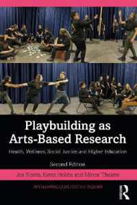 Playbuilding as Arts-Based Research : Health, Wellness, Social Justice and Higher Education (Developing Qualitative Inquiry) （2ND）