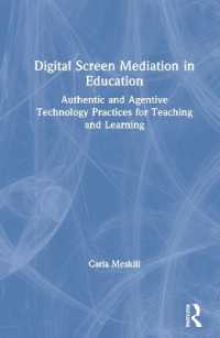 Digital Screen Mediation in Education : Authentic and Agentive Technology Practices for Teaching and Learning