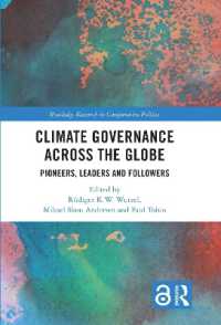 気候ガバナンスの世界的潮流<br>Climate Governance across the Globe : Pioneers, Leaders and Followers (Routledge Research in Comparative Politics)
