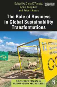 グローバルな持続可能性への変革におけるビジネスの役割<br>The Role of Business in Global Sustainability Transformations (Routledge Research in Sustainability and Business)