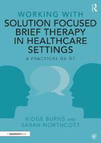 Working with Solution Focused Brief Therapy in Healthcare Settings : A Practical Guide (Working with)
