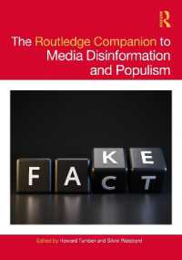 ラウトレッジ版　虚偽情報拡散とポピュリズムのメディア文化社会学必携<br>The Routledge Companion to Media Disinformation and Populism (Routledge Media and Cultural Studies Companions)