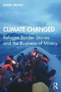 Climate Changed : Refugee Border Stories and the Business of Misery