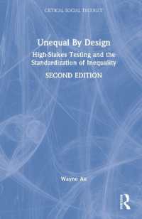 仕組まれた不平等：米国の統一学力テストと格差の標準化（第２版）<br>Unequal by Design : High-Stakes Testing and the Standardization of Inequality (Critical Social Thought) （2ND）