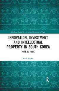 Innovation, Investment and Intellectual Property in South Korea : Park to Park (Routledge Studies in the Growth Economies of Asia)