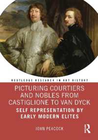 Picturing Courtiers and Nobles from Castiglione to Van Dyck : Self Representation by Early Modern Elites (Routledge Research in Art History)